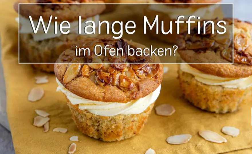 Wie lange Muffins backen? Zeiten und Garprobe im Überblick